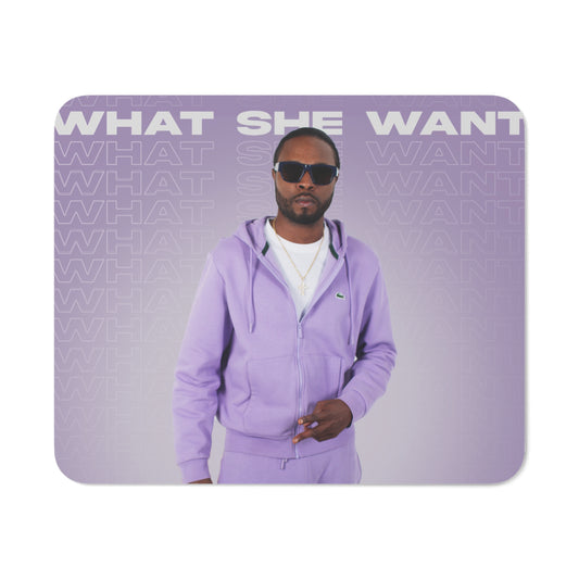 "What She Want" Mouse Pad