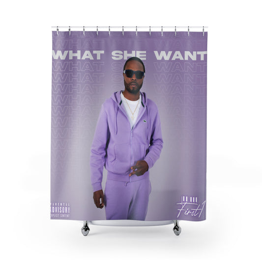 "What She Want" Shower Curtain